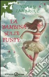 La Bambina sulle punte libro