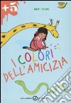 I Colori dell'amicizia libro