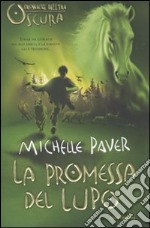 La promessa del lupo. Cronache dell'era oscura libro