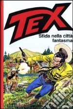 Tex. Sfida nella città fantasma libro