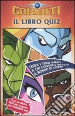 Il Libro quiz. Gormiti libro