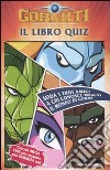 Il Libro quiz. Gormiti libro