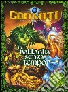 La battaglia senza tempo. Gormiti. Con poster libro