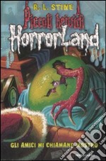 Gli amici mi chiamano mostro. Horrorland. Vol. 7 libro