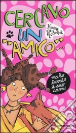 Cercavo un amico... Ma ho trovato il suo cane libro