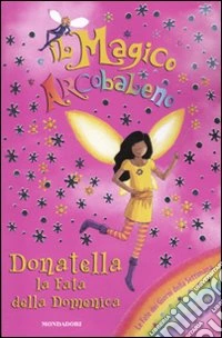 Donatella, la fata della domenica. Il magico arcobaleno (35) libro