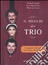 Il meglio del Trio. Con DVD libro