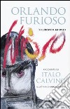 «Orlando furioso» di Ludovico Ariosto raccontato da Italo Calvino libro