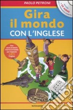 Gira il mondo con l'inglese. Con CD Audio libro