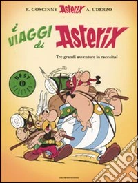 I viaggi di Asterix. Asterix e Cleopatra-Asterix e i britanni-Asterix in Corsica (1) libro