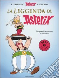 La leggenda di Asterix. L'Odissea di Asterix-Il figlio di Asterix-Le mille e un'ora di Asterix libro