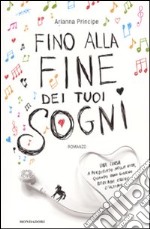 Fino alla fine dei tuoi sogni libro