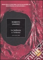 La bellezza e l'inferno. Scritti 2004-2009 libro usato