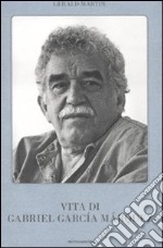 Vita di Gabriel Garcia Marquez libro