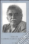 Vita di Gabriel Garcia Marquez libro di Martin Gerald