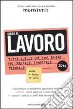 Monster.it. Guida al lavoro 2010 libro