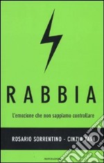 Rabbia. L'emozione che non sappiamo controllare libro