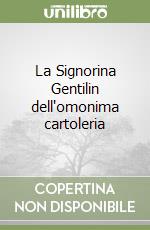 La Signorina Gentilin dell'omonima cartoleria libro