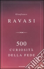 Cinquecento curiosità della fede libro