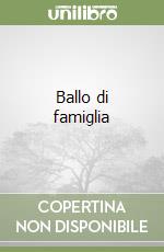 Ballo di famiglia libro