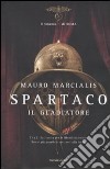 Spartaco. Il Gladiatore. libro