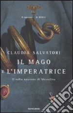 Il mago e l'imperatrice. Il romanzo di Roma libro