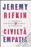 La civiltà dell'empatia. La corsa verso la coscienza globale nel mondo in crisi libro