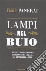 Lampi nel buio. I retroscena della finanza e dell'economia italiana dal dopoguerra a oggi libro