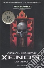 Xenos. Eisenhorn l'inquisitore. Warhammer 40.000 libro