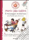 Il messaggio misterioso e la Banda delle 3 emme. Ediz. illustrata libro