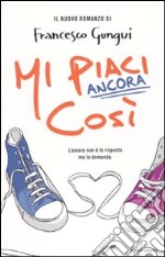 Mi piaci ancora così libro