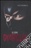 Io sono Diabolik. L'autobiografia libro