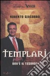 Templari - Dov'è il tesoro? libro di Giacobbo Roberto
