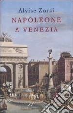 Napoleone a Venezia libro