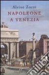 Napoleone a Venezia libro