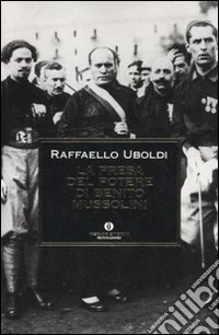 La Presa del potere di Benito Mussolini libro