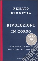 Rivoluzione in corso. Il dovere di cambiare dalla parte dei cittadini libro