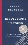 Rivoluzione in corso. Il dovere di cambiare dalla parte dei cittadini libro