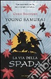 La via della spada. Young Samurai (vol. 2) libro
