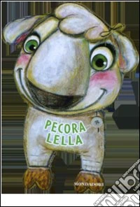 Pecorella Lella. Libri a 4 zampe libro