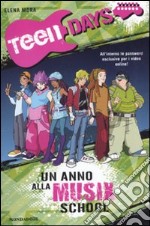 Un anno alla Musix School. Teen days libro