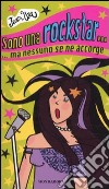 Sono una rockstar... Ma nessuno se ne accorge libro