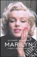 Marilyn. Vivere e morire d`amore