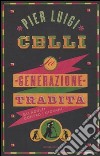 La generazione tradita. Gli adulti contro i giovani libro