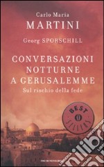 Conversazioni notturne a Gerusalemme. Sul rischio della fede libro