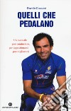 Quelli che pedalano libro