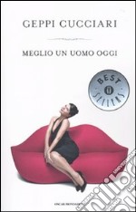 Meglio un uomo oggi libro