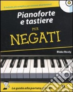 Pianoforte e tastiere per negati. Con CD Audio libro