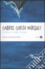 La luce è come l'acqua e altri racconti libro