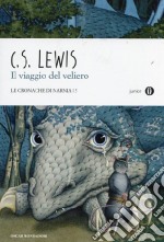 Il viaggio del veliero. Le cronache di Narnia. Vol. 5 libro